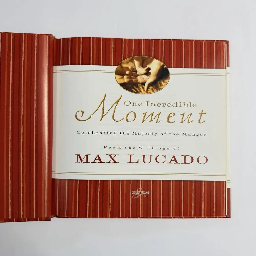 One Incredible Moment Celebrating the Majesty of the Manger by Max Lucado